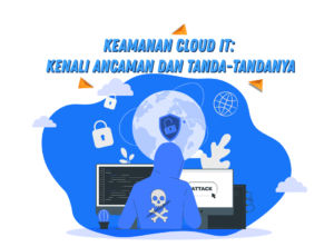 Keamanan Cloud IT Kenali Ancaman dan Tanda-tandanya-18-min